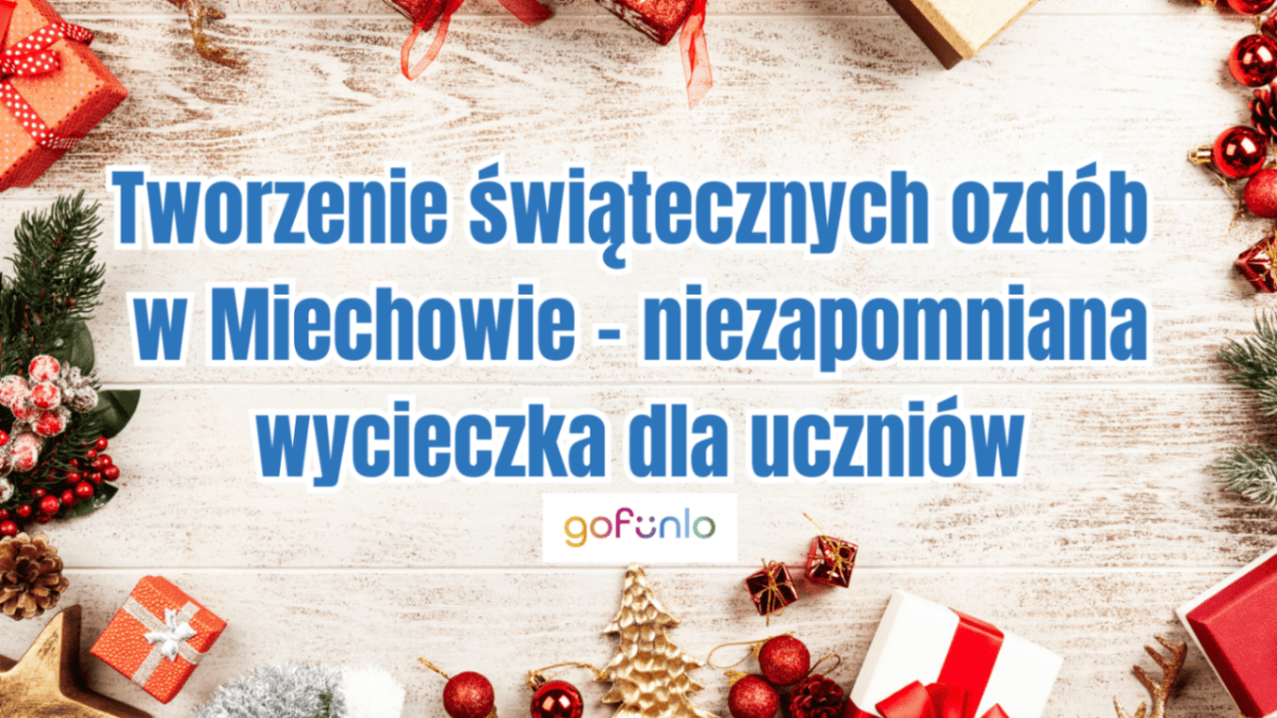 Tworzenie świątecznych ozdób w Miechowie – niezapomniana wycieczka dla uczniów